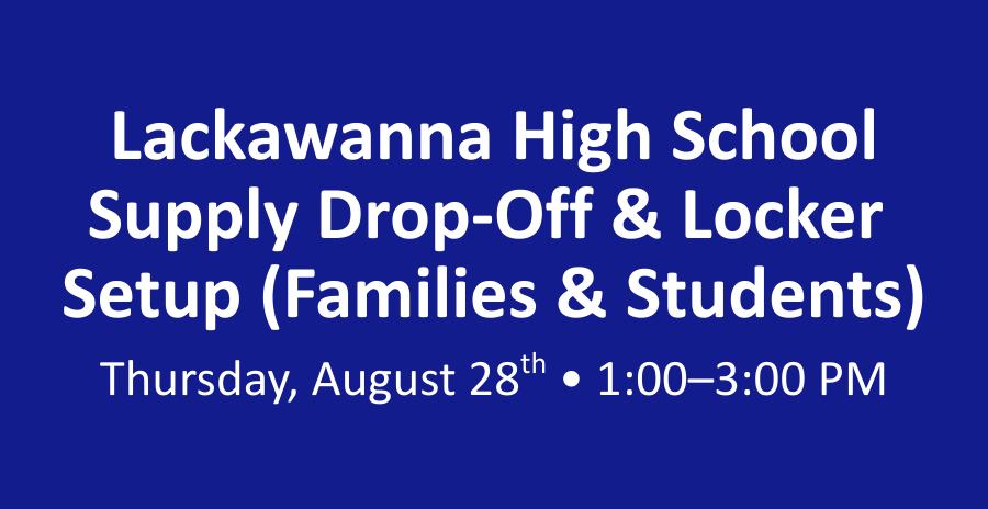 Lackawanna High School Supply Drop-Off & Locker Setup (Families & Students)