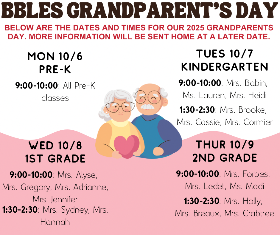 Grandparents day 10/6 Pre-K, 10/7 Kindergarten, 10/8 1st grade, 10/9 2nd grade