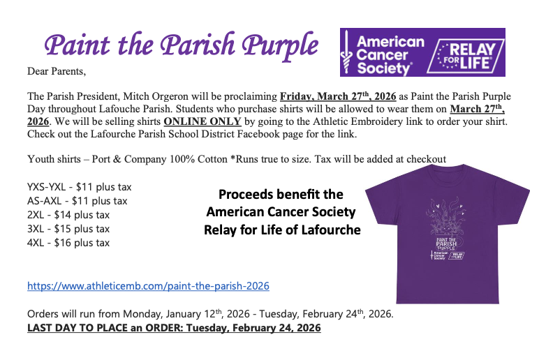 A flyer titled “Paint the Parish Purple” with the American Cancer Society Relay for Life logo. The flyer announces that Friday, March 27, 2026, is Paint the Parish Purple Day in Lafourche Parish. It explains that purple shirts will be sold online only through Athletic Embroidery, with orders open from January 12 to February 24, 2026. Prices range from $11 to $16 plus tax depending on size. The flyer includes a purple T-shirt image with a floral design and event text, and provides the ordering link: https://www.athleticemb.com/paint-the-parish-2026. Proceeds benefit the American Cancer Society Relay for Life of Lafourche.