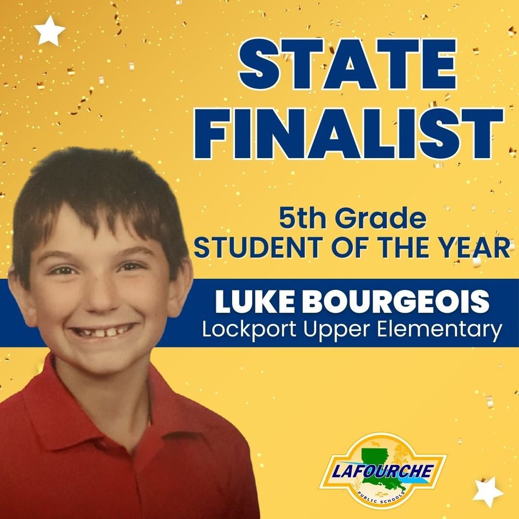 A celebratory graphic naming Luke Bourgeois from Lockport Upper Elementary as a State Finalist for the 5th Grade Student of the Year. The image features his headshot against a gold background with confetti.