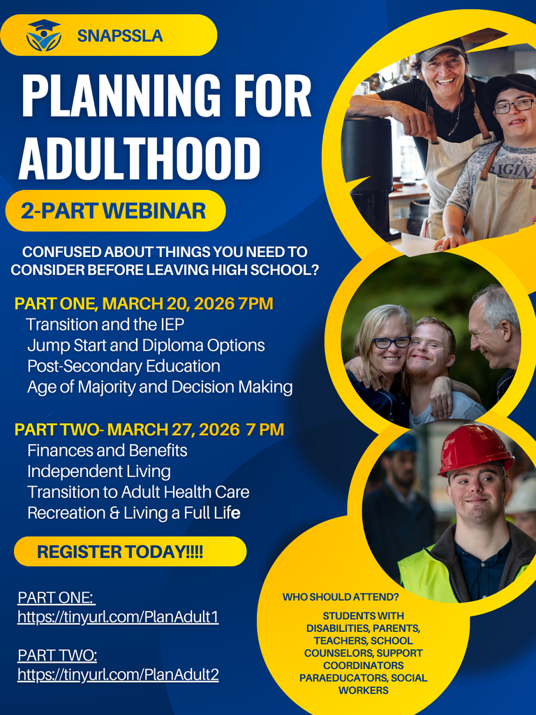 An informational flyer for a 2-part webinar series titled "Planning for Adulthood," hosted by SNAPSSLA. The webinars, scheduled for March 20 and March 27, 2026, are designed to help students with disabilities and their families navigate the transition from high school to adulthood.