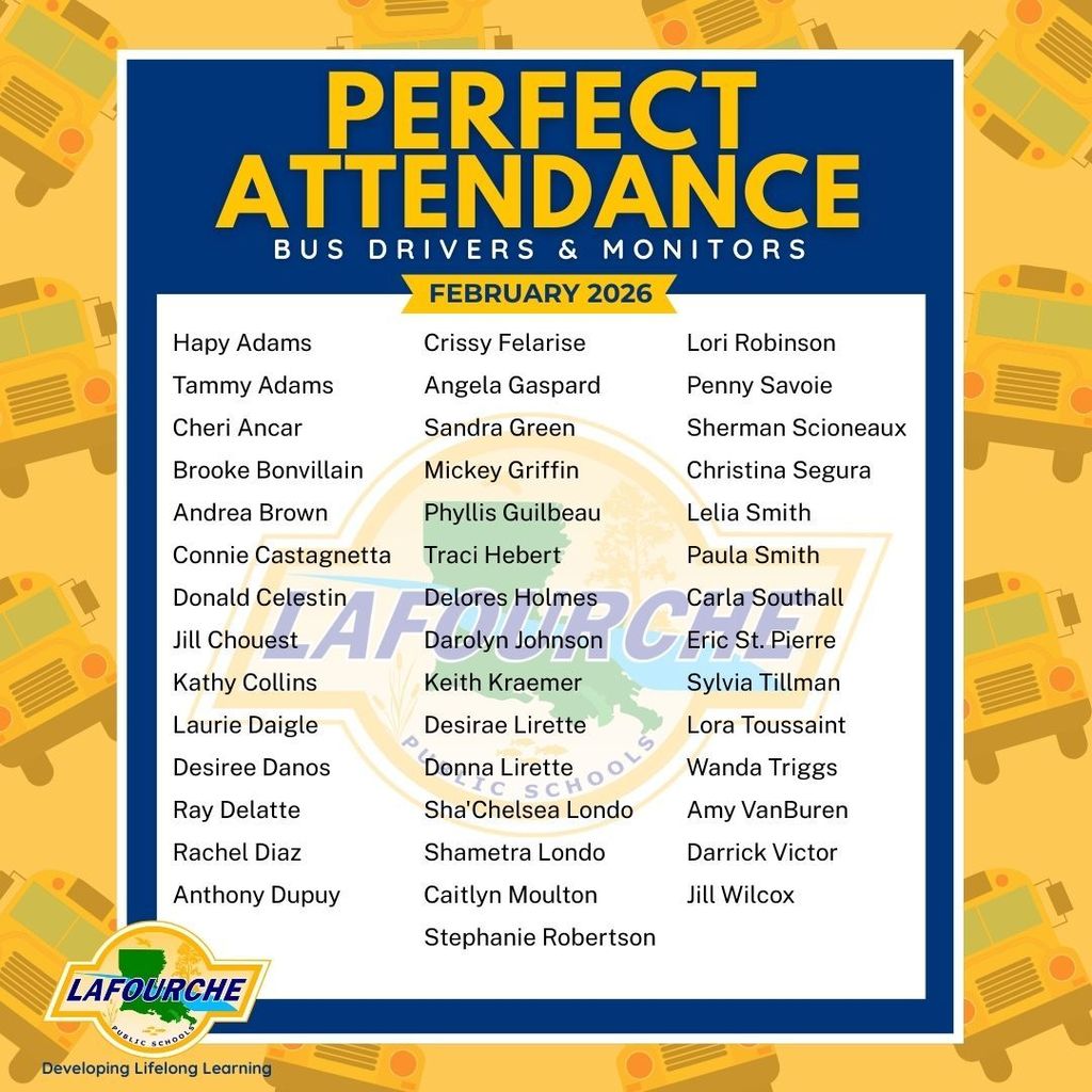 A celebratory graphic honoring the bus drivers and monitors of Lafourche Parish Public Schools who achieved perfect attendance during the month of February 2026. The graphic lists 43 staff members by name.