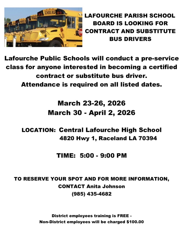 Bus Driver Pre- Service class 3/23-3/26 and 3/30-4/2 at central Lafourche high school from 5:00 pm to 9:00 pm. Reserve your spot by calling Anita Johnson at (985)435-4682