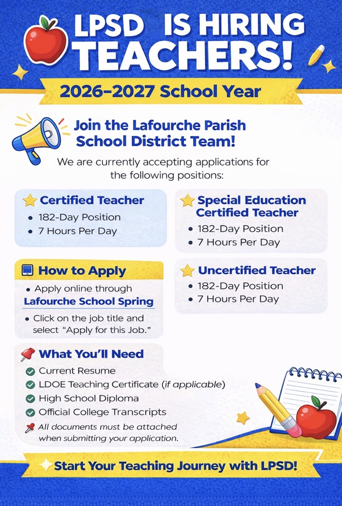 LPSD is hiring for 2026-2027 school year. They are looking for certified teachers, certified special education teachers, and uncertified teachers. Apply online at https://lafourche.schoolspring.com/.