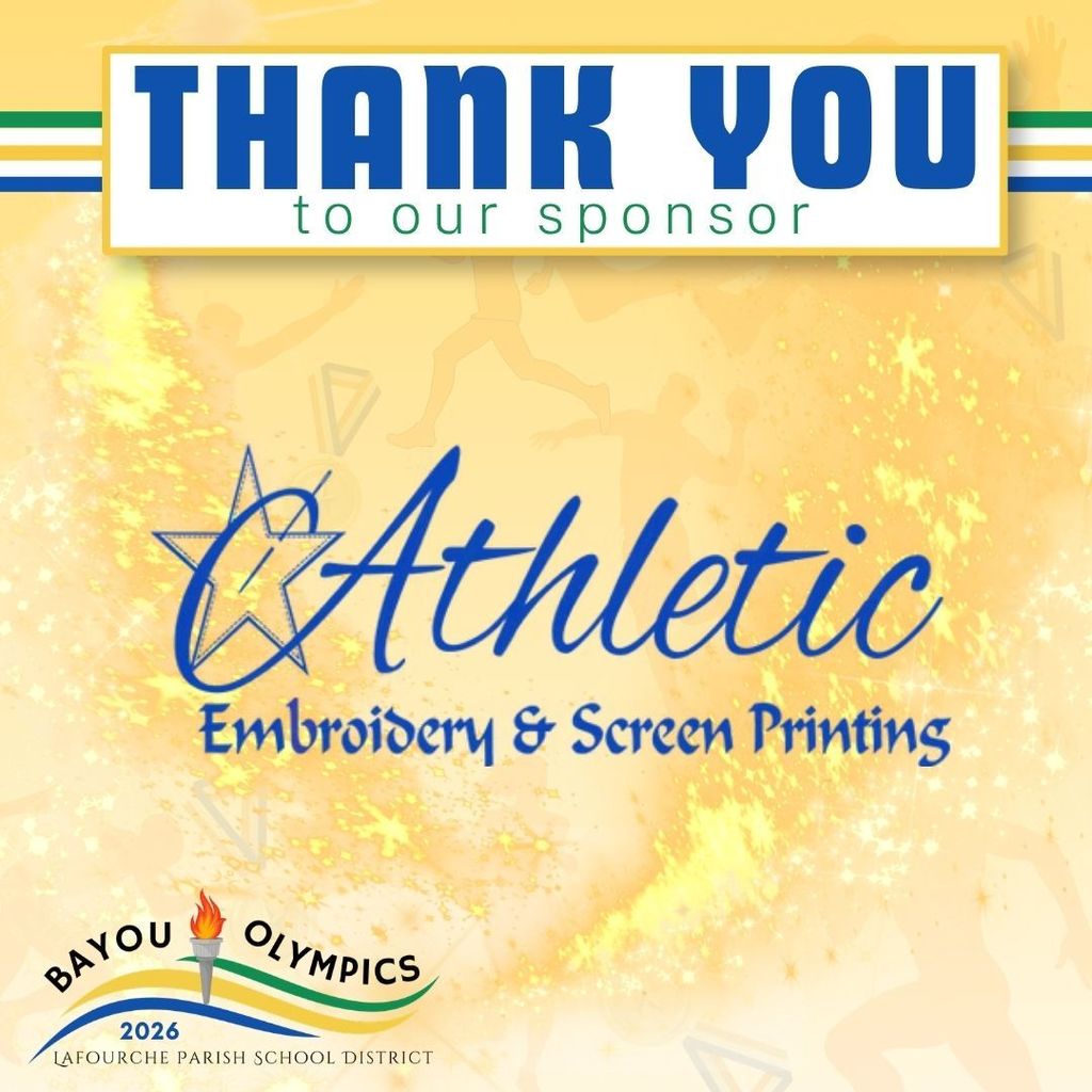 A promotional graphic for the Bayou Olympics 2026. At the top, a blue banner reads "THANK YOU to our sponsor." The center of the image features the logo for "Athletic Embroidery & Screen Printing," with "Athletic" in a large blue script font, "Embroidery & Screen Printing" below it, and a multi-pointed blue star on the left. The bottom left corner shows the "Bayou Olympics 2026" logo, featuring an Olympic torch with a flame above wavy blue, yellow, and green lines, and the text "Lafourche Parish School District." The background is a bright, shimmering yellow with faint silhouettes of athletic figures.