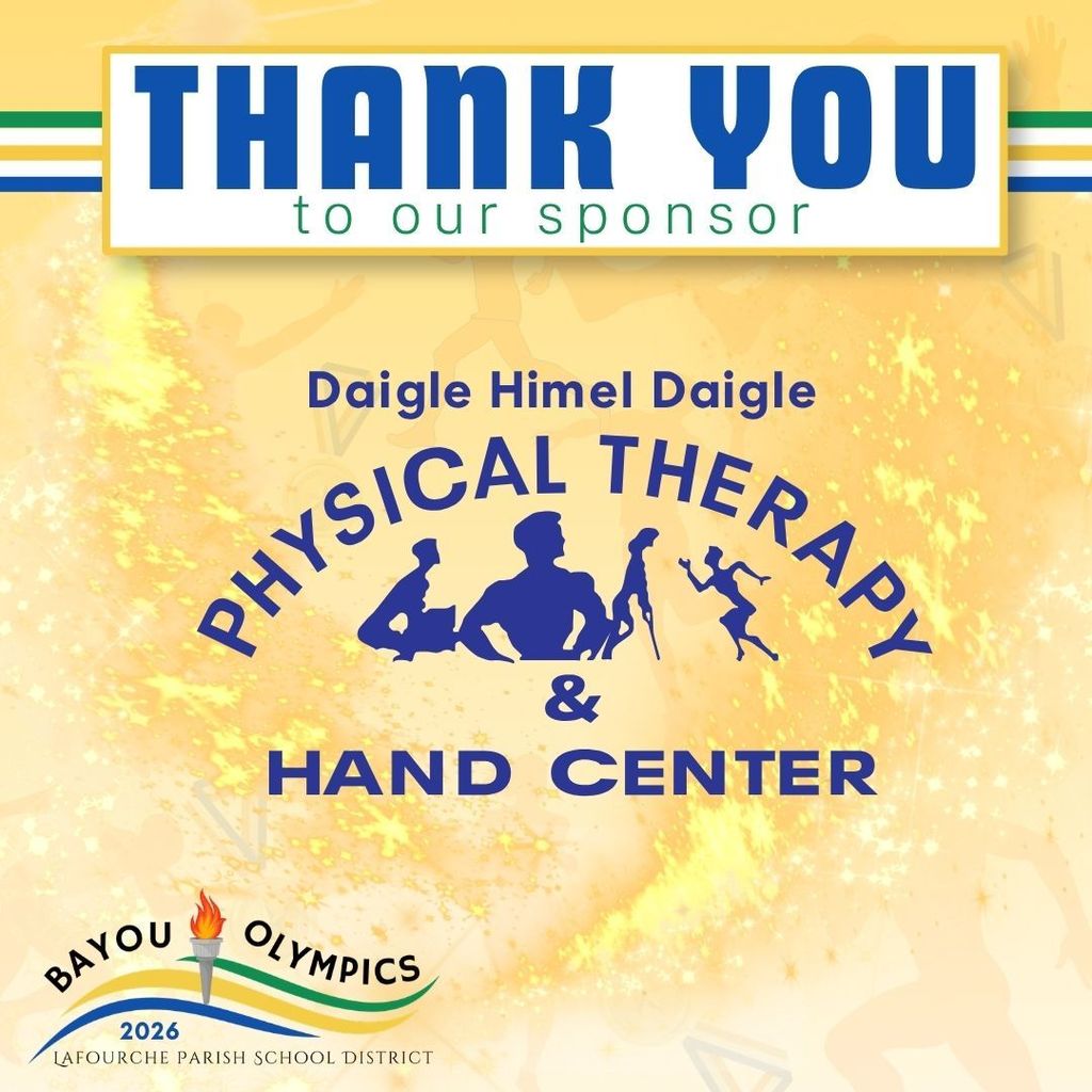 A promotional graphic with a bright yellow, sparkling background. At the top, a blue horizontal bar contains the large text "THANK YOU," with "to our sponsor" directly below it in green. The central logo for the sponsor is "Daigle Himel Daigle PHYSICAL THERAPY & HAND CENTER" in blue text, arranged around a blue silhouette icon of three people: one performing a physical therapy leg stretch, another focused on hand therapy, and one walking with an assistive device. In the bottom left corner, the "Bayou Olympics 2026" logo is visible, featuring an Olympic torch with a flame over curved blue, green, and yellow lines, with the text "LAFOURCHE PARISH SCHOOL DISTRICT" below it. The entire background contains subtle, faint silhouettes of athletic runners and triangles.