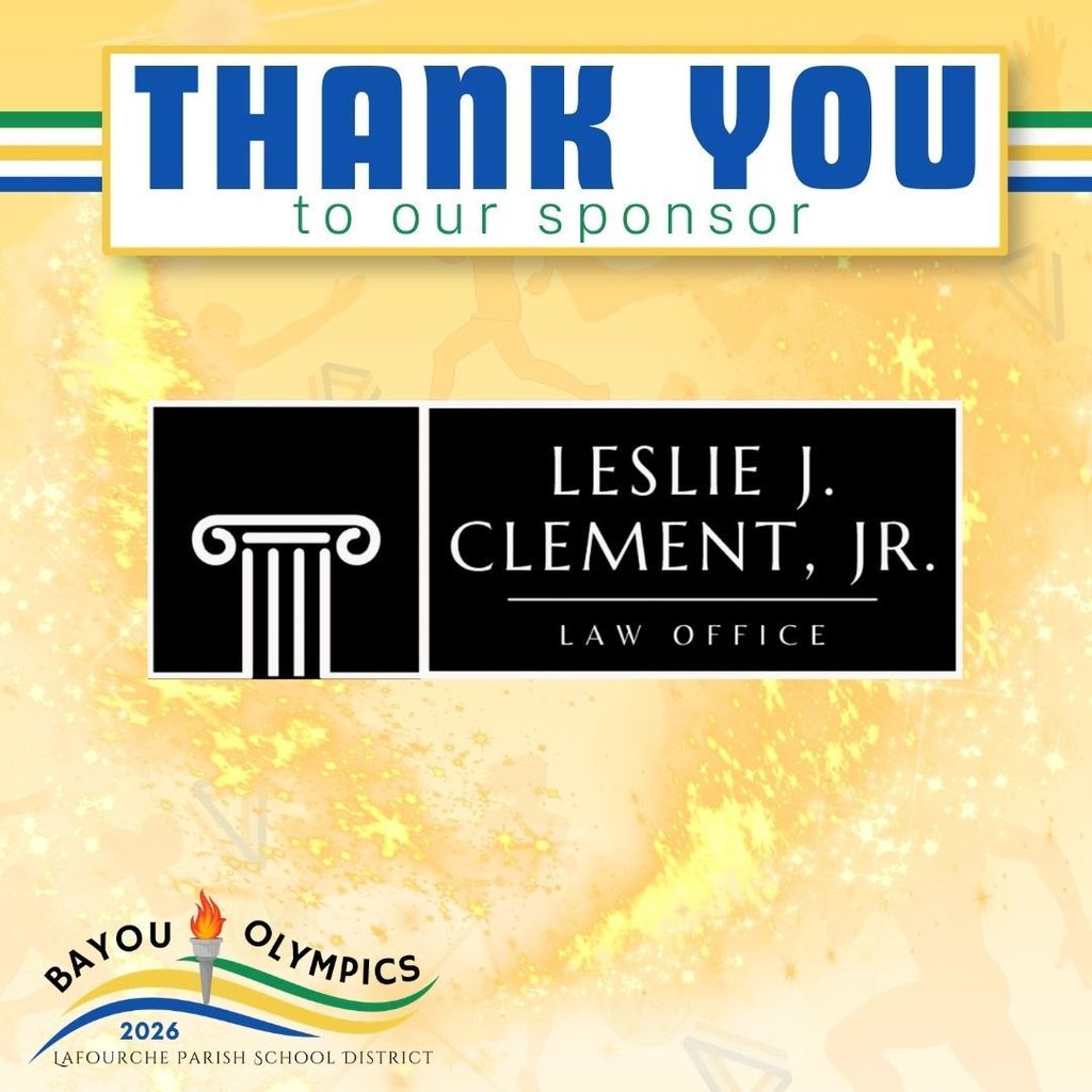 A promotional thank-you graphic for the Bayou Olympics 2026. At the top, a blue horizontal bar displays the text "THANK YOU" with "to our sponsor" directly below it in green. The center features the law office logo for "LESLIE J. CLEMENT, JR." The logo consists of a white ionic column icon on a black background to the left of the name, which is written in white serif font above the words "LAW OFFICE." The bottom left corner includes the "Bayou Olympics 2026" logo, featuring an Olympic torch with a flame over blue, green, and yellow curved lines and the text "LAFOURCHE PARISH SCHOOL DISTRICT." The entire graphic has a shimmering yellow background with faint athletic silhouettes and sparkles.