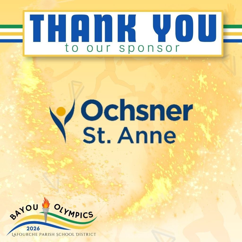 A promotional thank-you graphic for the Bayou Olympics 2026. At the top, a blue horizontal bar displays the text "THANK YOU" with "to our sponsor" directly below it in green. The center features the Ochsner Health logo on the left, a stylized blue person with a yellow star for a head, next to the black text "Ochsner St. Anne." The bottom left corner includes the "Bayou Olympics 2026" logo, featuring an Olympic torch with a flame over blue, green, and yellow curved lines and the text "LAFOURCHE PARISH SCHOOL DISTRICT." The entire graphic has a shimmering yellow background with faint athletic silhouettes and sparkles.