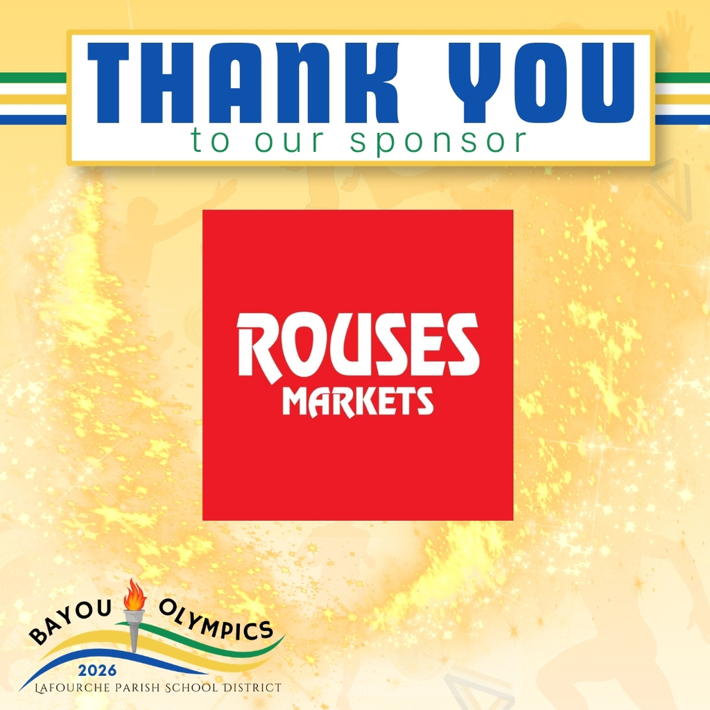 A promotional thank-you graphic for the Bayou Olympics 2026. At the top, a blue horizontal bar displays the text "THANK YOU" with "to our sponsor" directly below it in green. The center features the "Rouses Markets" logo, consisting of the word "ROUSES" in a stylized white font above the word "MARKETS" in a simpler white block font, all centered within a solid red square. The bottom left corner includes the "Bayou Olympics 2026" logo, featuring an Olympic torch with a flame over blue, green, and yellow curved lines and the text "LAFOURCHE PARISH SCHOOL DISTRICT." The entire graphic has a shimmering yellow background with faint athletic silhouettes and sparkles.