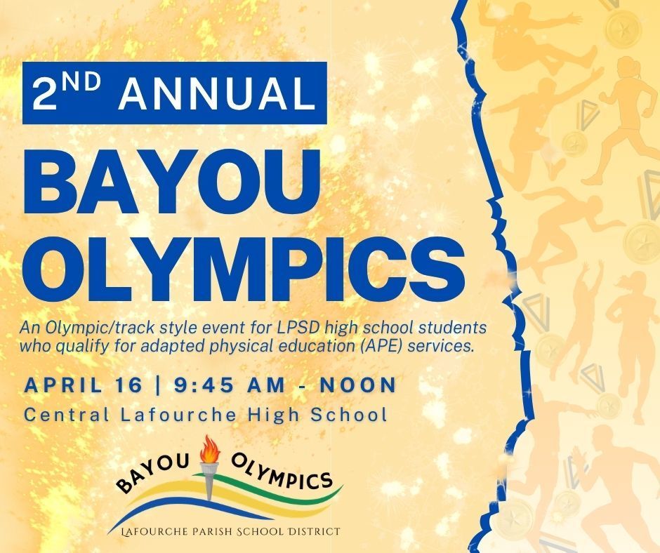 An event flyer for the 2nd Annual Bayou Olympics featuring a textured yellow and gold background with a border on the right side containing orange silhouettes of athletes and gold medals.  Top: A blue rectangular banner contains the text "2ND ANNUAL" in white. Below this, "BAYOU OLYMPICS" is written in large, bold blue letters.  Middle: A blue sub-heading reads: "An Olympic/track style event for LPSD high school students who qualify for adapted physical education (APE) services."  Bottom Middle: The event details are listed in blue: "APRIL 16 | 9:45 AM - NOON" and "Central Lafourche High School".  Bottom Left: The event logo for the "Bayou Olympics" by the Lafourche Parish School District, featuring a silver torch with a red and orange flame and curved blue, green, and yellow lines.