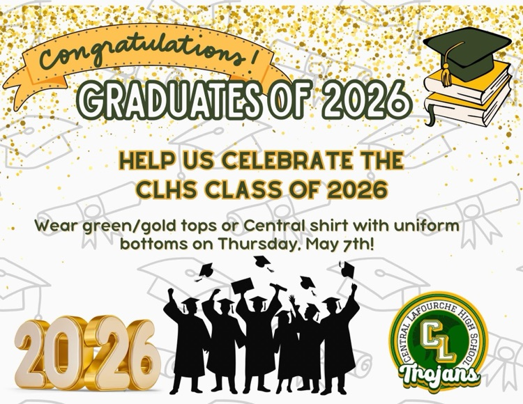 wear green and gold on Thursday May 7th to celebrate CLHS class of 2026.