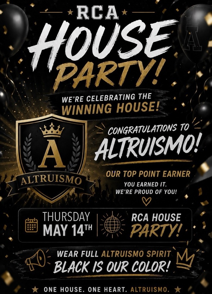 Graphic announcing an RCA House Party celebrating the winning house, Altruismo. The design features a black and gold theme with confetti and balloons, a crest with the letter ‘A,’ and text reading ‘Congratulations to Altruismo, our top point earner.’ Event details include Thursday, May 14, and a note encouraging students to wear black to show Altruismo spirit.