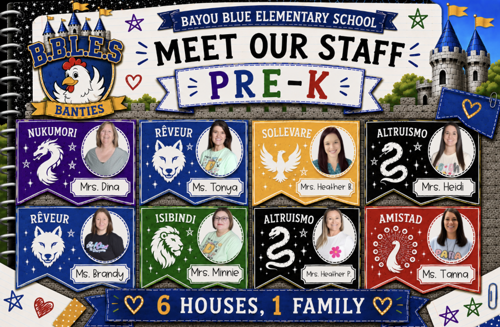 Colorful school staff poster for Bayou Blue Elementary School titled “Meet Our Staff – Pre‑K.” The design features a castle theme with the B.B.E.S. Banties mascot, stars, banners, and stone walls. Eight staff portraits are displayed in house-themed panels labeled Nukumori, Rêveur, Sollevare, Altruismo, Isibindi, and Amistad. The visible staff names are Mrs. Dina, Ms. Tonya, Mrs. Heather B., Mrs. Heidi, Ms. Brandy, Mrs. Minnie, Mrs. Heather P., and Ms. Tanna. A banner at the bottom reads, “6 Houses, 1 Family.”