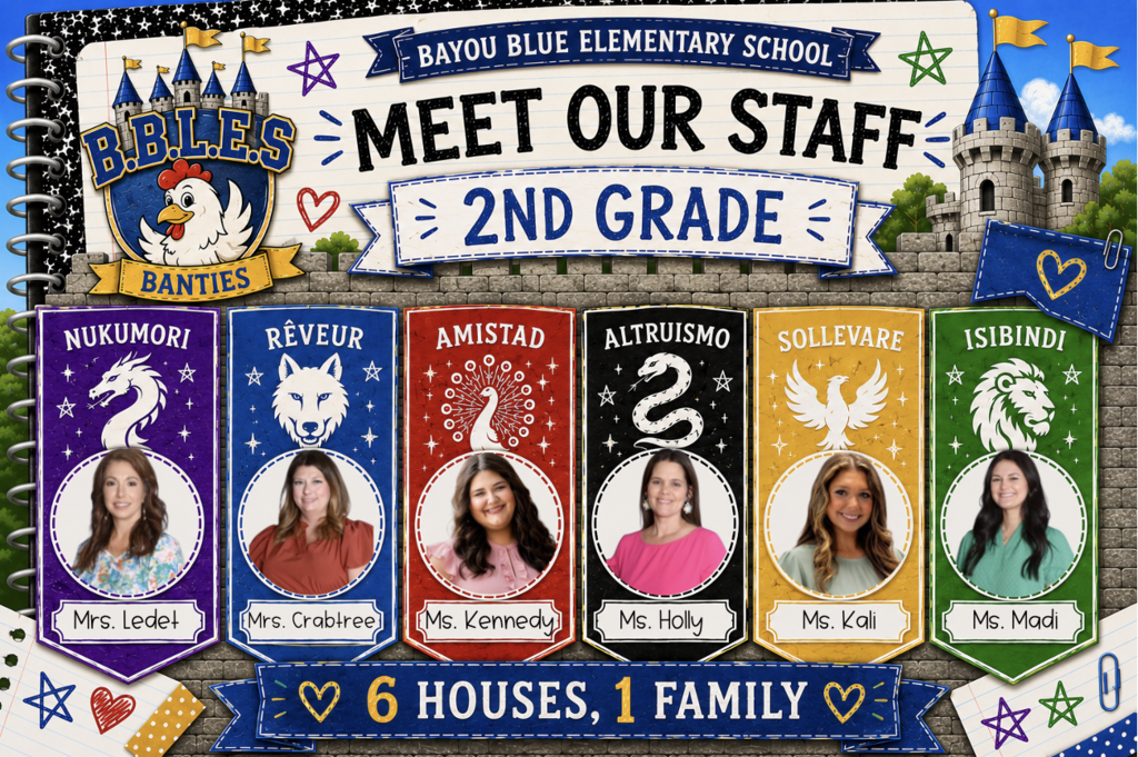 Graphic titled "Bayou Blue Elementary School – Meet Our Staff: 2nd Grade." The design features a school crest with a banty chicken mascot, castle towers, and a notebook-themed background. Six vertical banners represent the school's houses: Nukumori (purple), Rêveur (blue), Amistad (red), Altruismo (black), Sollevare (gold), and Isibindi (green). Each banner includes the house emblem and a staff photo labeled Mrs. Ledet, Mrs. Crabtree, Ms. Kennedy, Ms. Holly, Ms. Kali, and Ms. Madi. A banner at the bottom reads, "6 Houses, 1 Family." The page is decorated with stars, hearts, flags, and school-themed illustrations in blue, gold, and white.