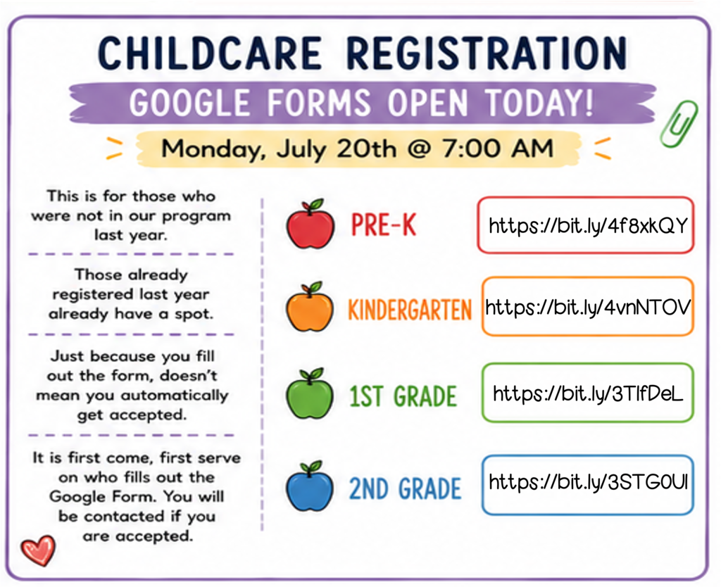 A childcare registration graphic announcing "Google Forms Open Today! Monday, July 20th @ 7:00 AM."  On the left, a list of important details explains: registration is for families not in the program last year; those registered last year already have a spot; submitting a form does not guarantee automatic acceptance; and registration is first-come, first-served with accepted families to be contacted.  On the right, grade levels are paired with colorful apple icons and registration links:  Pre-K (red apple): bit.ly/4f8xkQY  Kindergarten (orange apple): bit.ly/4vnNTOV  1st Grade (green apple): bit.ly/3TlfDeL  2nd Grade (blue apple): bit.ly/3STGoUI
