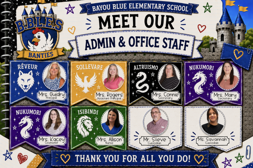 Graphic for Bayou Blue Elementary School's "Meet Our Staff" series featuring the Admin & Office Staff. The design uses a notebook, castle, and school-house theme with the B.B.L.E.S. Banties crest in the upper left corner and the title "Meet Our Staff – Admin & Office Staff" displayed across the top. Castle towers, stone walls, stars, hearts, and notebook doodles decorate the background. The graphic includes staff portraits displayed on house-themed banners. The top row features:  Mrs. Guidry – Principal (Rêveur house, blue wolf) Mrs. Rogers – Assistant Principal (Sollevare house, gold phoenix) Mrs. Connie – Secretary (Altruismo house, black serpent) Mrs. Mary – Secretary (Nukumori house, purple dragon)  The bottom row features:  Mrs. Kacey – Counselor (Nukumori house, purple dragon) Mrs. Allison – Nurse (Isibindi house, green lion) Mr. Steve – Custodian Ms. Savannah – Custodian  A blue banner across the bottom reads, "Thank You For All You Do!" The graphic uses the school's blue and gold colors along with purple, green, black, and gold house colors throughout the design. 
