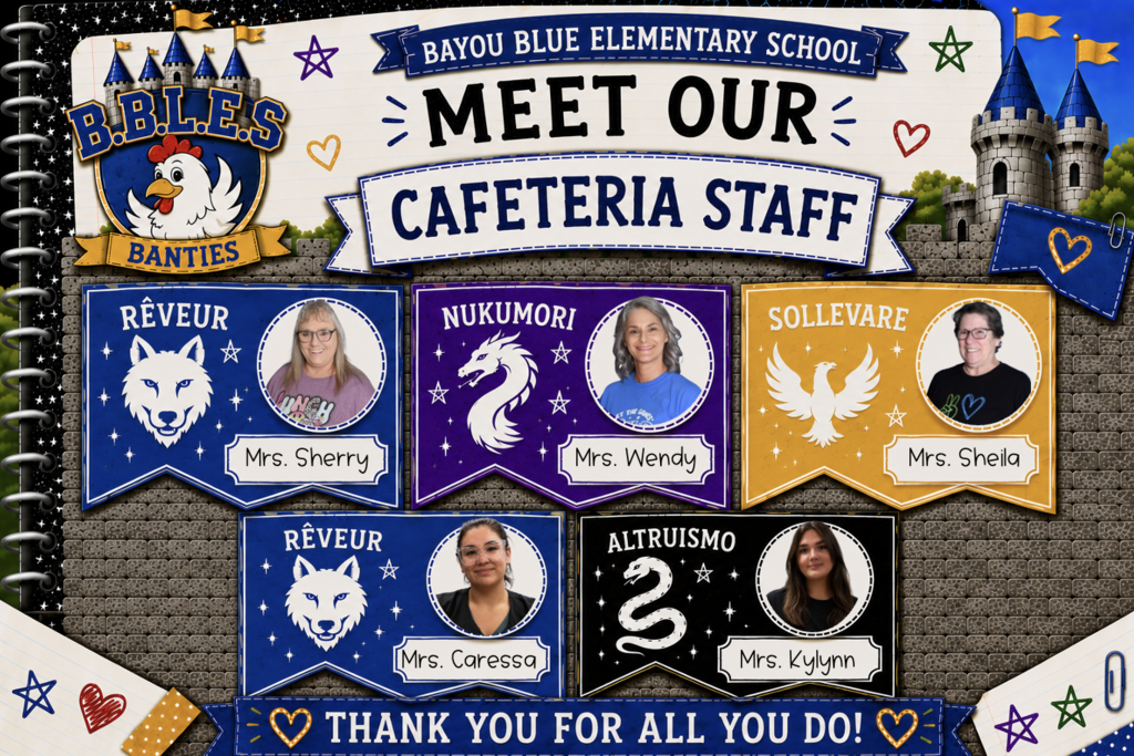 Graphic for Bayou Blue Elementary School's "Meet Our Staff" series featuring the Cafeteria Staff. The design uses a notebook and castle theme with the B.B.L.E.S. Banties crest in the upper left corner and the title "Meet Our Cafeteria Staff" displayed across the top. Castle walls and towers form the background, along with colorful heart and star doodles. Five staff members are featured on house-themed banners arranged in two rows. The top row includes:  Mrs. Sherry on a blue Rêveur banner with a wolf emblem Mrs. Wendy on a purple Nukumori banner with a dragon emblem Mrs. Sheila on a gold Sollevare banner with a phoenix emblem  The bottom row includes:  Mrs. Caressa on a blue Rêveur banner with a wolf emblem Mrs. Kylynn on a black Altruismo banner with a serpent emblem  A blue banner across the bottom reads "Thank You For All You Do!" The graphic incorporates the school's blue and gold colors along with the colors and symbols representing the different houses.