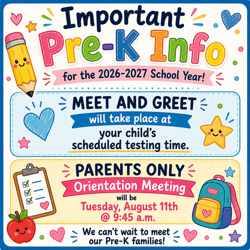 Colorful info graphic that says "important Pre-K info, meet & greet will take place at your child's scheduled testing time. Parent Only Orientation Meeting will be Tuesday, August 11th @ 9:45 am"