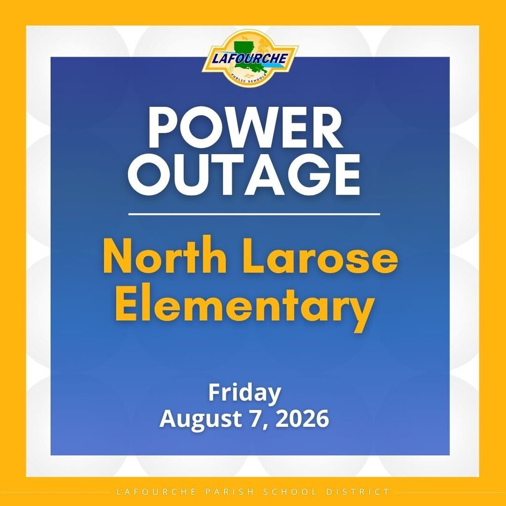 A notification graphic from the Lafourche Parish School District announcing a power outage at North Larose Elementary for Friday, August 7, 2026.