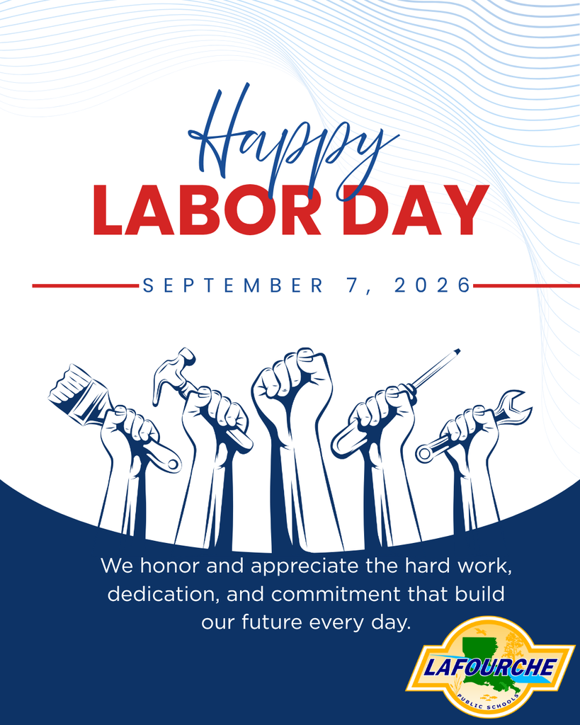 graphic post celebrating Labor Day against a white background with subtle blue wavy accent lines. At the top, blue script text reads "Happy" above large red block lettering for "LABOR DAY," underlined by a red divider with the date "SEPTEMBER 7, 2026." In the center, five blue line-art hands reach upward from a dark blue curved base—holding a paintbrush, a hammer, a raised fist, a screwdriver, and a wrench. White text on the dark blue background states: "We honor and appreciate the hard work, dedication, and commitment that build our future every day." The Lafourche Parish Public Schools logo appears in the bottom right corner.