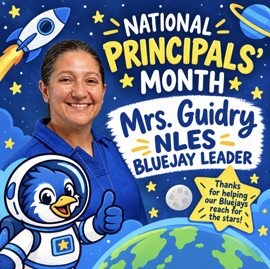 A poster features a smiling woman in a blue uniform with "National Principals' Month" and "Mrs. Guidry NLS Bluejay Leader" in bold text.