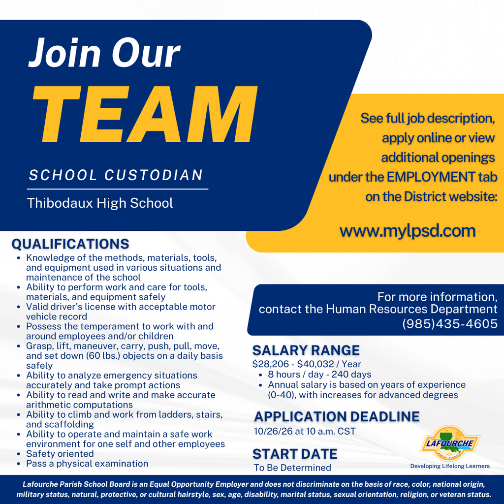 Job recruitment flyer titled "Join Our TEAM" for a School Custodian position at Thibodaux High School. Key Information:Job Title: School Custodian Location: Thibodaux High School Salary Range: $28,206 - $40,032 / Year (8 hours / day - 240 days). Annual salary is based on years of experience (0-40), with increases for advanced degrees. Application Deadline: 10/26/26 at 10 a.m. CST Start Date: To Be Determined Website: www.mylpsd.com HR Contact: (985) 435-4605