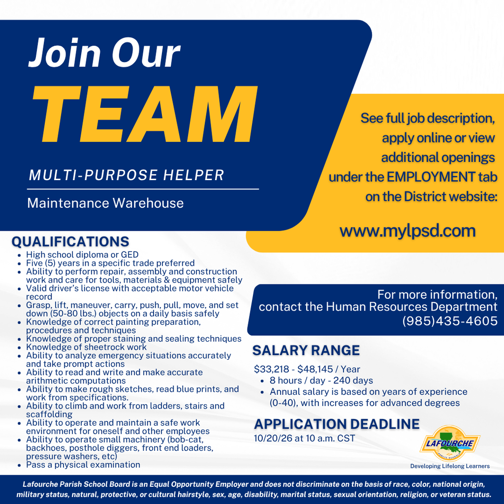Job recruitment flyer titled "Join Our TEAM" for a Multi-Purpose Helper position at the Maintenance Warehouse. Key Information:Job Title: Multi-Purpose Helper Location: Maintenance Warehouse Salary Range: $33,218 - $48,145 / Year (8 hours / day - 240 days). Annual salary is based on years of experience (0-40), with increases for advanced degrees. Application Deadline: 10/20/26 at 10 a.m. CST Website: www.mylpsd.com HR Contact: (985) 435-4605