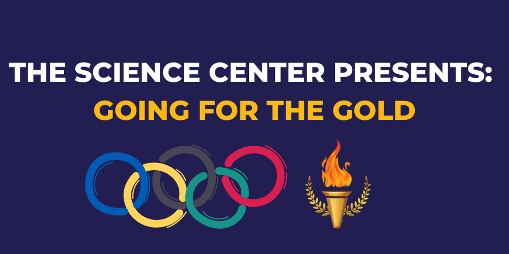 science center going for the gold