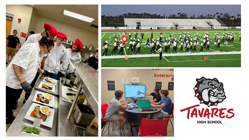 Photos of Tavares High School marching band on field, culinary students in uniform in professional kitchen, and three students in classroom looking at large computer screen. Tavares High School bulldog logo in bottom right corner