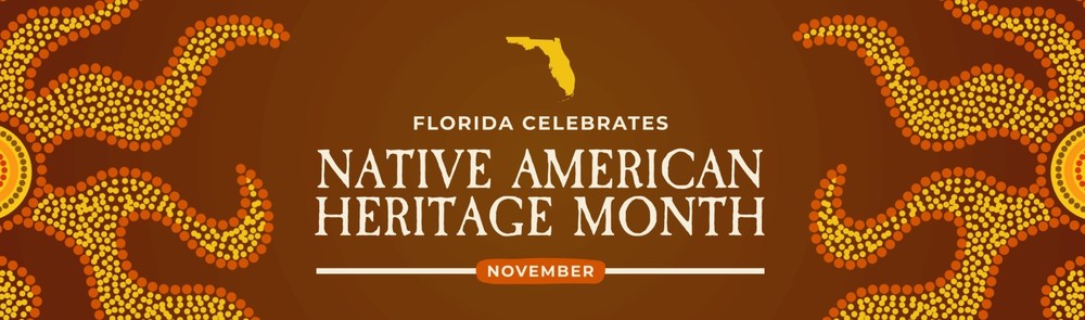 Drawing of outline of Florida at the top with sunrays on the sides. Wording says, "Florida Celebrates Native American Heritage Month"