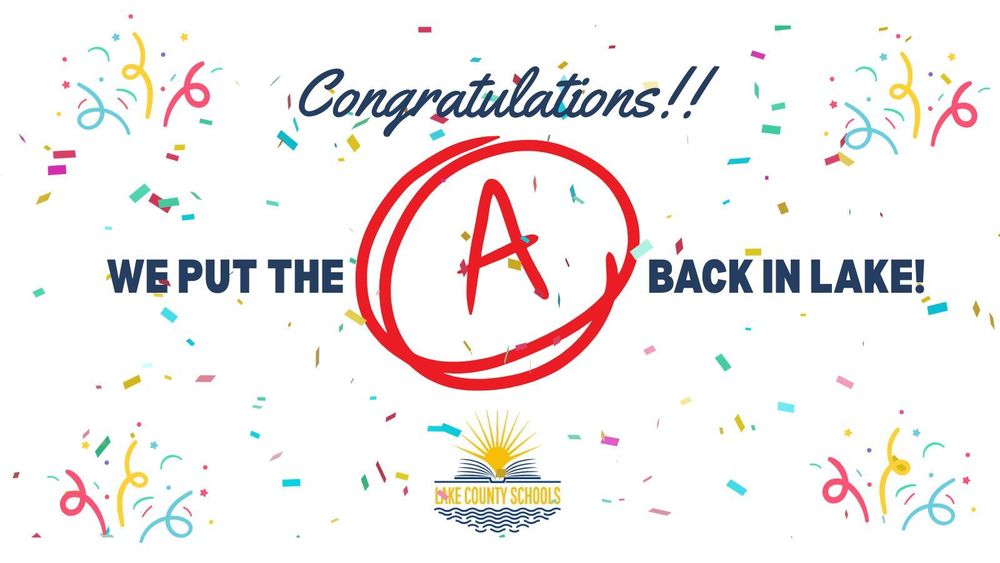 Confetti in background with wording that says, "Congratulations, we put the A back in Lake!" and the Lake County Schools logo at the bottom
