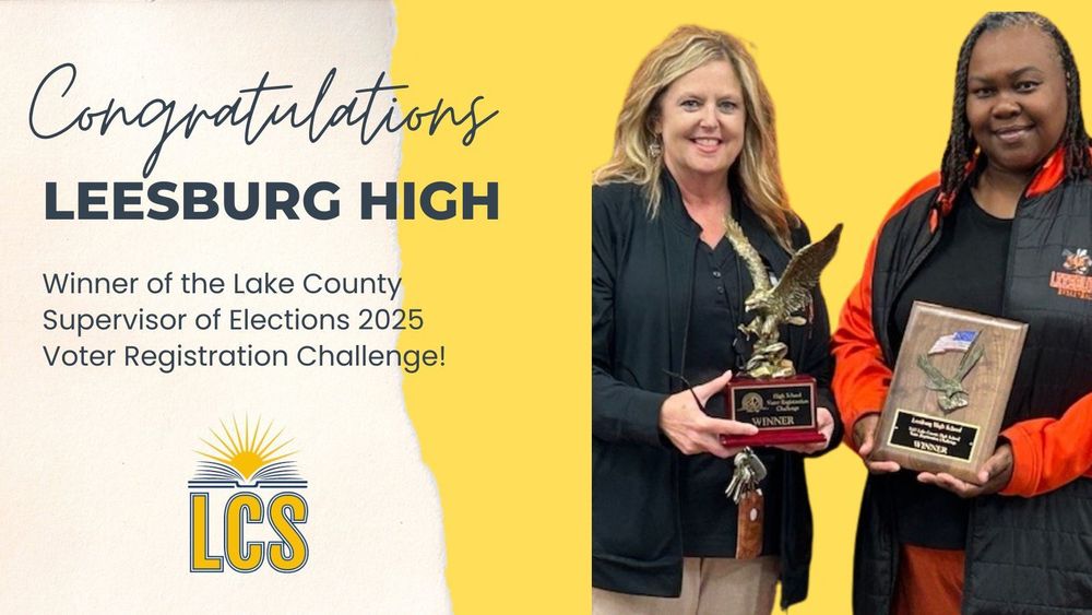 Principal Andrea Pyatt and AP Dr. Monique Griffin-Gay holding trophies. Wording: "Congratulations Leesburg High, winner of the Lake County Supervisor of Elections 2025 Voter Registration Challenge"