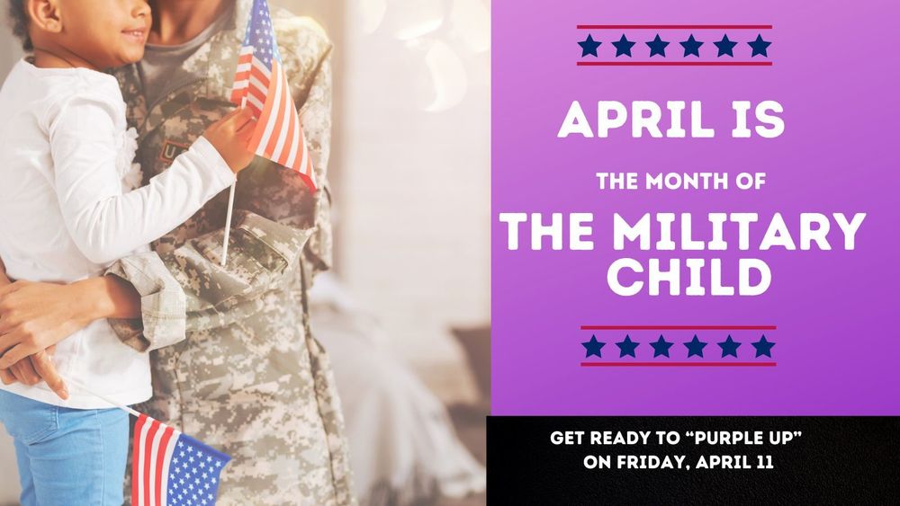 Picture of child holding american flag hugging someone in military camoflauge. Wording says April is the month of the military child. Get ready to purple up on Friday, April 11