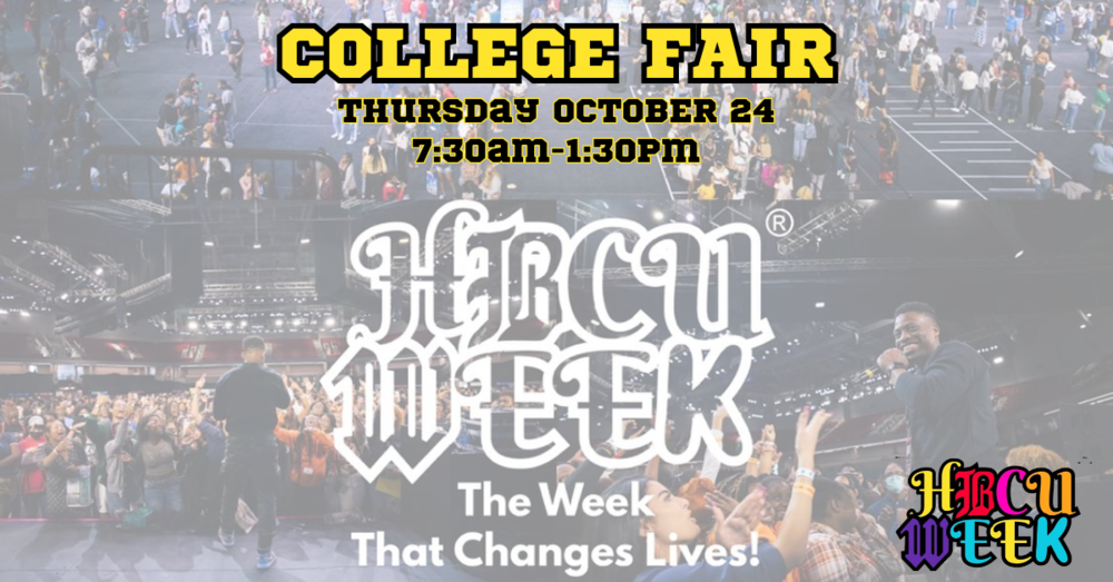 Background image of coud at a stadium cheering on a performer. Wording says HBCU Week, the Week That Changes Lives! College Fair, Thursday October 24, 7:30 a.m. to 1:30 pm.
