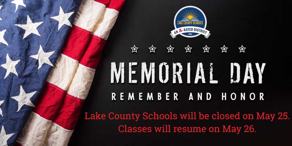 American flag folded on left side against a black background. Wording says, "Memorial Day. Remember and Honor. Lake County Schools will be closed on May 25. Classes will resume on May 26." LCS logo at top and center.