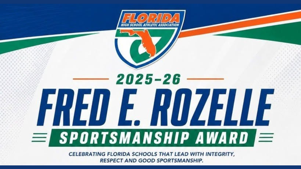 Logo for the Florida High School Athletic Association at the top . Wording says, "2025-26 Fred E. Rozelle Sportsmanship Award. Celebrating Florida Schools that lead with integrity, respect and good sportsmanship."