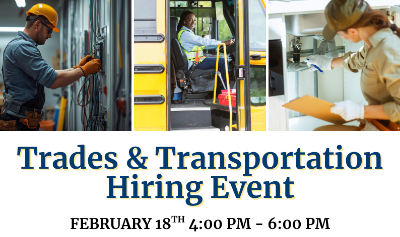 Pictures of trade workers -- Electrician, bus driver, HVAC -- with wording: Trades and Transportation Hiring Event, February 18, 4 p.m. to 6 p.m.