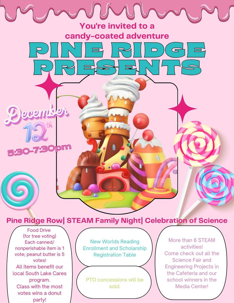 Pine Ridge Row is December 12th. Food drive, New Worlds Reading enrollment and scholarship sign-up, PTO concessions, and STEAM activities. 