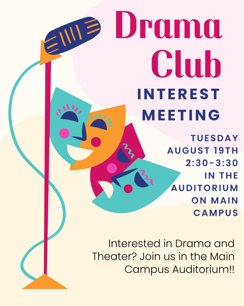 Drama Club Interest Meeting! August 19th after school in the auditorium. 