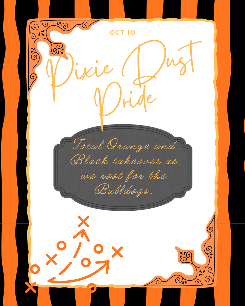 "A poster for 'Dixie Dust Pride' on October 10th, encouraging a 'Total Orange and Black takeover as we root for the Bulldogs.' The poster has a prominent orange and black striped border, a decorative scrollwork frame around the text, and a football play diagram with X's, O's, and arrows like a football play in the bottom left."