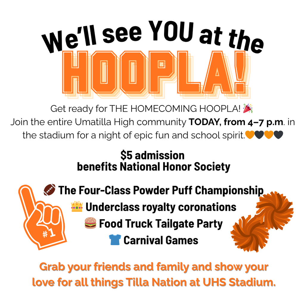 A flyer for "The Homecoming Hoopla" at Umatilla High. The text reads: "We'll see YOU at the HOOPLA! Get ready for THE HOMECOMING HOOPLA! Join the entire Umatilla High community TODAY, from 4-7 p.m. in the stadium for a night of epic fun and school spirit. $5 admission benefits National Honor Society." A list of activities is included, featuring a football icon, a crown, a burger, and a t-shirt: "The Four-Class Powder Puff Championship, Underclass royalty coronations, Food Truck Tailgate Party, Carnival Games." The bottom text says: "Grab your friends and family and show your love for all things Tilla Nation at UHS Stadium." The flyer also includes a graphic of an orange foam finger with the number 1 and a pair of orange pom-poms.