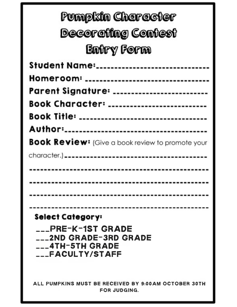 Pumpkin decorating contest entry form: name, homeroom, book character, book title, category: Prek-1, 2-3, 4-5, faculty/staff.