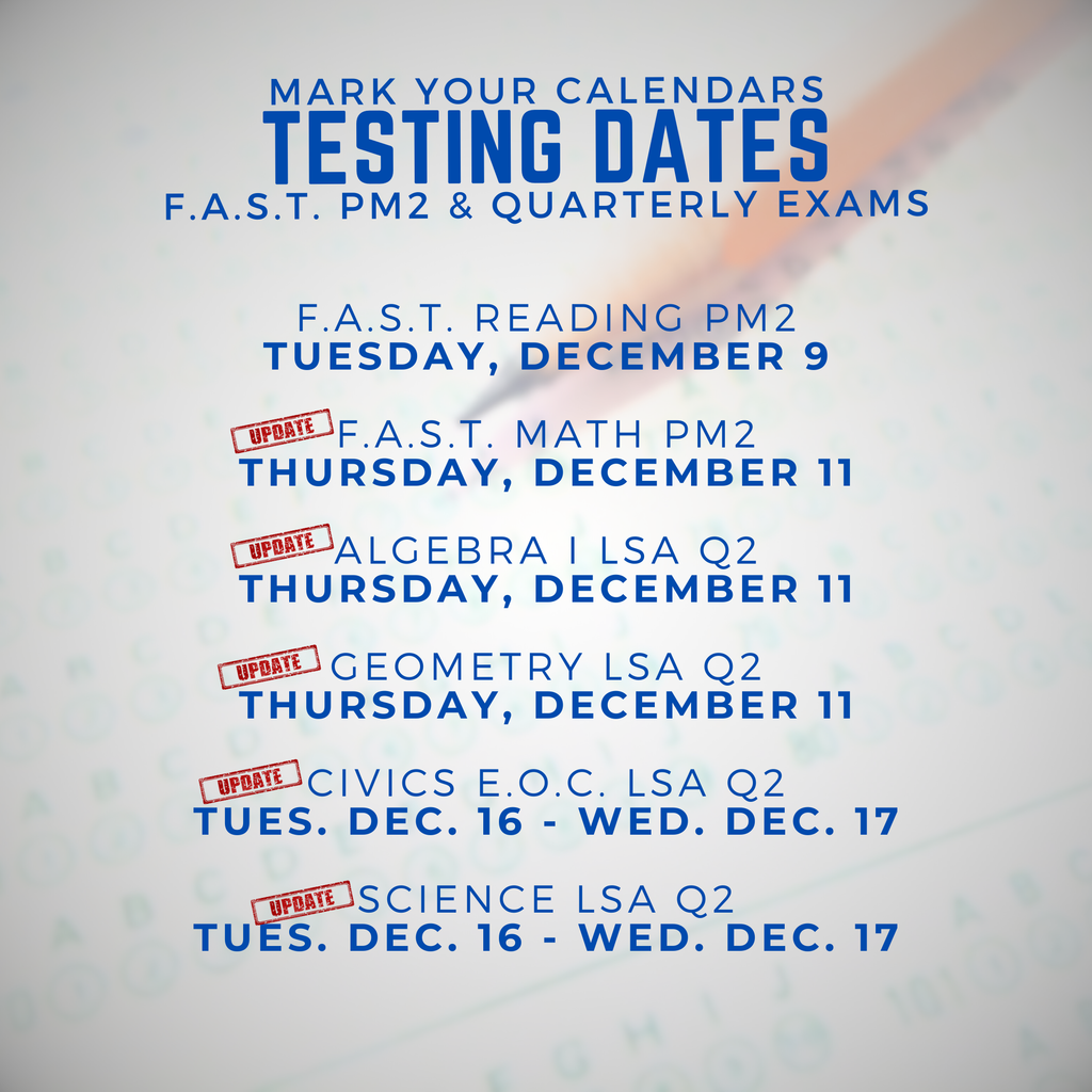 F.A.S.T. PM2 & Quarterly EXAMs Testing Dates. MARK YOUR CALENDARS. F.A.S.T. Reading PM2 Tuesday, December 9. UPDATE: F.A.S.T. Math PM2 Thursday, December 11. UPDATE: Algebra I LSA Q2 Thursday, December 11. UPDATE: Geometry LSA Q2 Thursday, December 11. UPDATE: CIVICS e.o.c. LSA q2 Tues. Dec. 16 - Wed. Dec. 17 . UPDATE: Science LSA Q2 Tues. Dec. 16 - Wed. Dec. 17