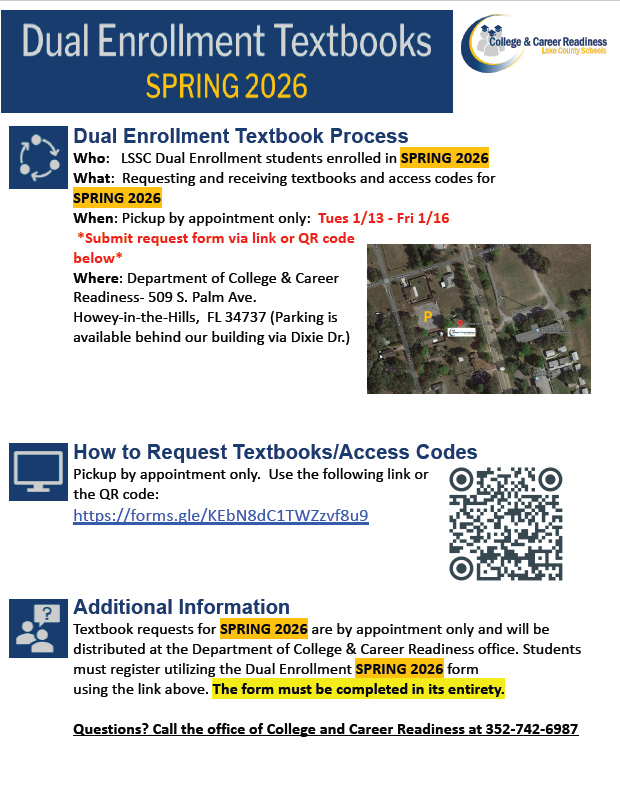 Informational flyer titled “Dual Enrollment Textbooks – Spring 2026” from Lake County Schools College & Career Readiness. The flyer explains the Dual Enrollment textbook process for LSCC students enrolled in Spring 2026, including pickup by appointment only from Tuesday, January 13 through Friday, January 16. It lists the pickup location as the Department of College and Career Readiness at 509 South Palm Avenue in Howey-in-the-Hills, Florida, with parking available behind the building. The flyer includes instructions to submit a request form using a link or QR code, shows a small map image of the location, and provides a contact phone number for questions.