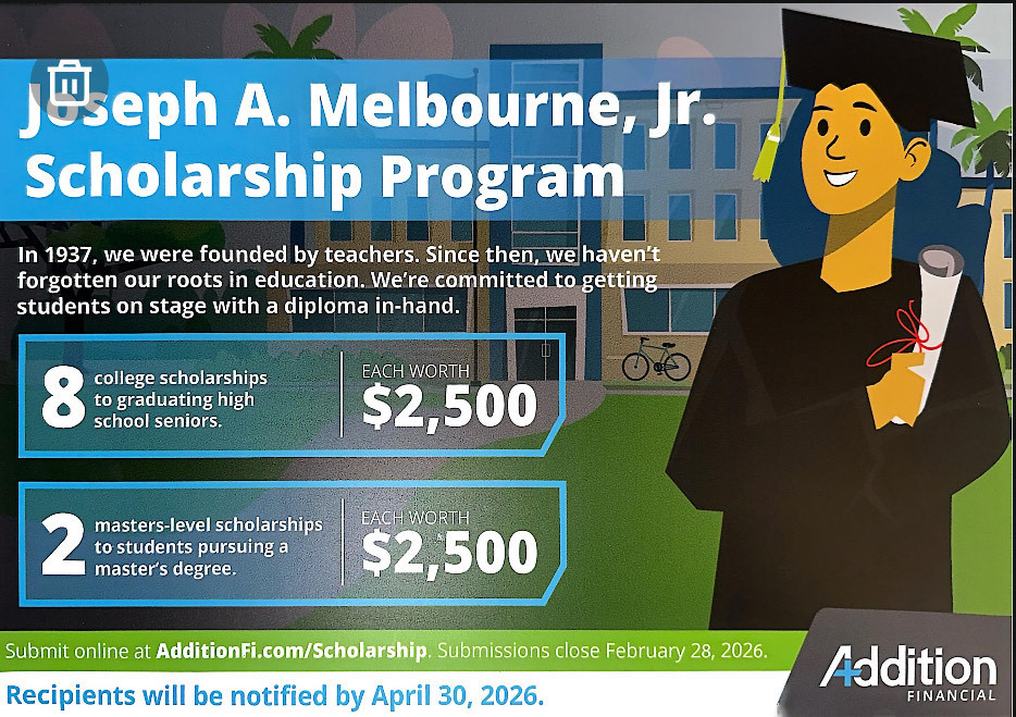 Illustration promoting the Joseph A. Melbourne, Jr. Scholarship Program by Addition Financial. The graphic features a smiling graduate holding a diploma in front of a campus building. Text highlights eight $2,500 scholarships for graduating high school seniors and two $2,500 scholarships for students pursuing a master’s degree. Applications close February 28, 2026, with recipients notified by April 30, 2026.
