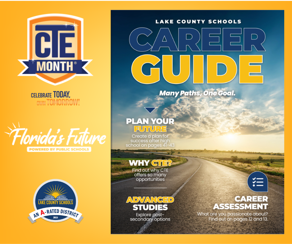 Cover image of the Lake COunty Schools Career Guide. Logos for CTE Month, Florida's Future Powered by Public Schools, and Lake County Schools an A-Rated District