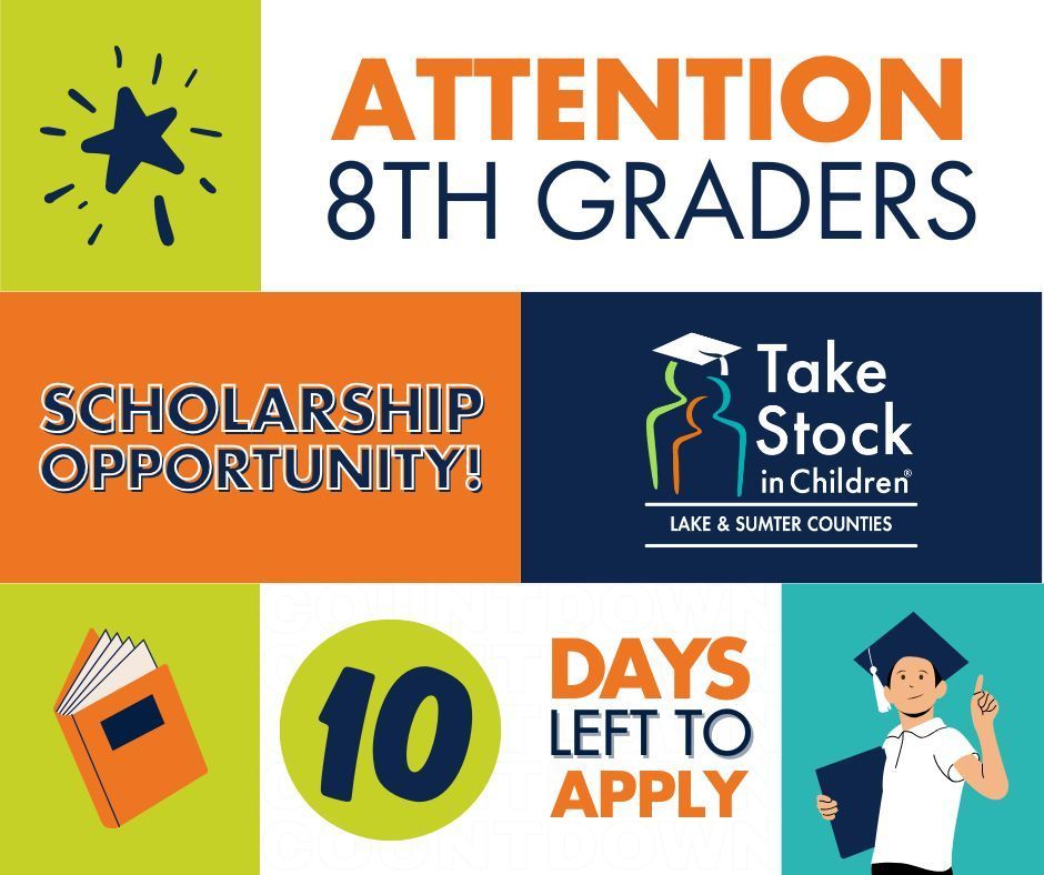 Image of star, book, student in graduation cap and Take Stock in Children logo. Wording says "Attention 8th graders. Scholarship Opportunity. 10 days left to apply."