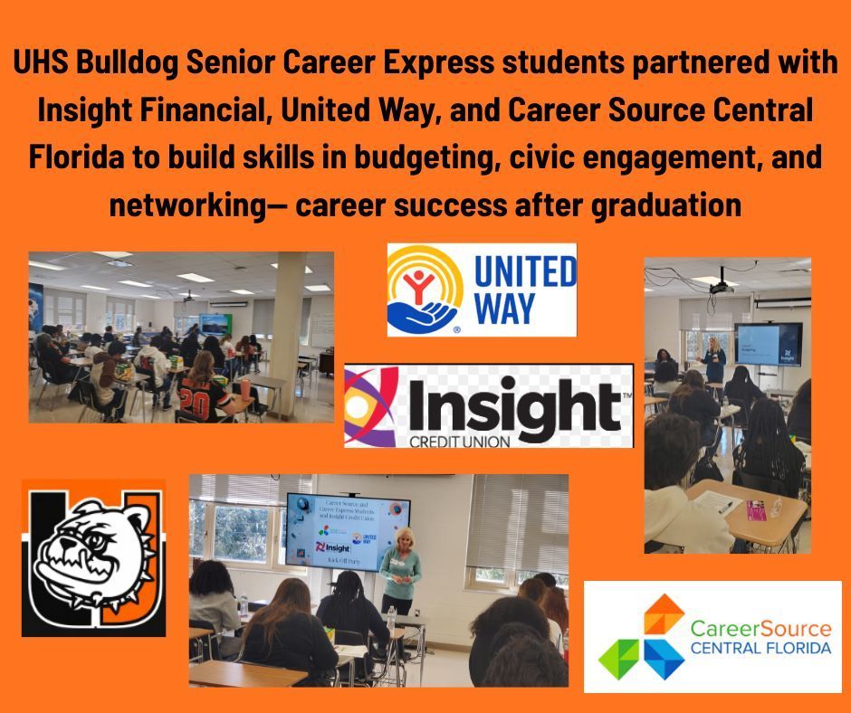 Orange graphic highlighting UHS Bulldog Senior Career Express. Photos show high school students seated in classrooms listening to guest speakers and presentations. Logos for United Way, Insight Credit Union, and CareerSource Central Florida appear alongside the Umatilla High School bulldog logo. Headline text explains that students partnered with these organizations to build skills in budgeting, civic engagement, networking, and career readiness after graduation.