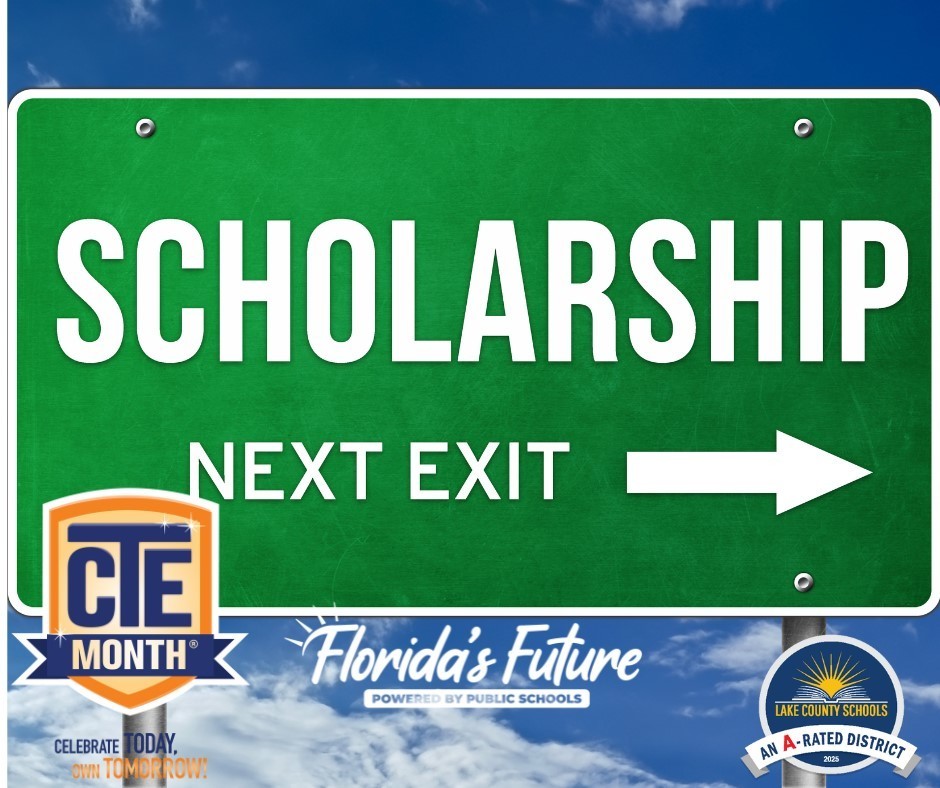 Green highway sign against a blue sky backdrop. Sign says Scholarship Next Exit, with logos for CTE Month, Florida's Future and LCS beneath it.