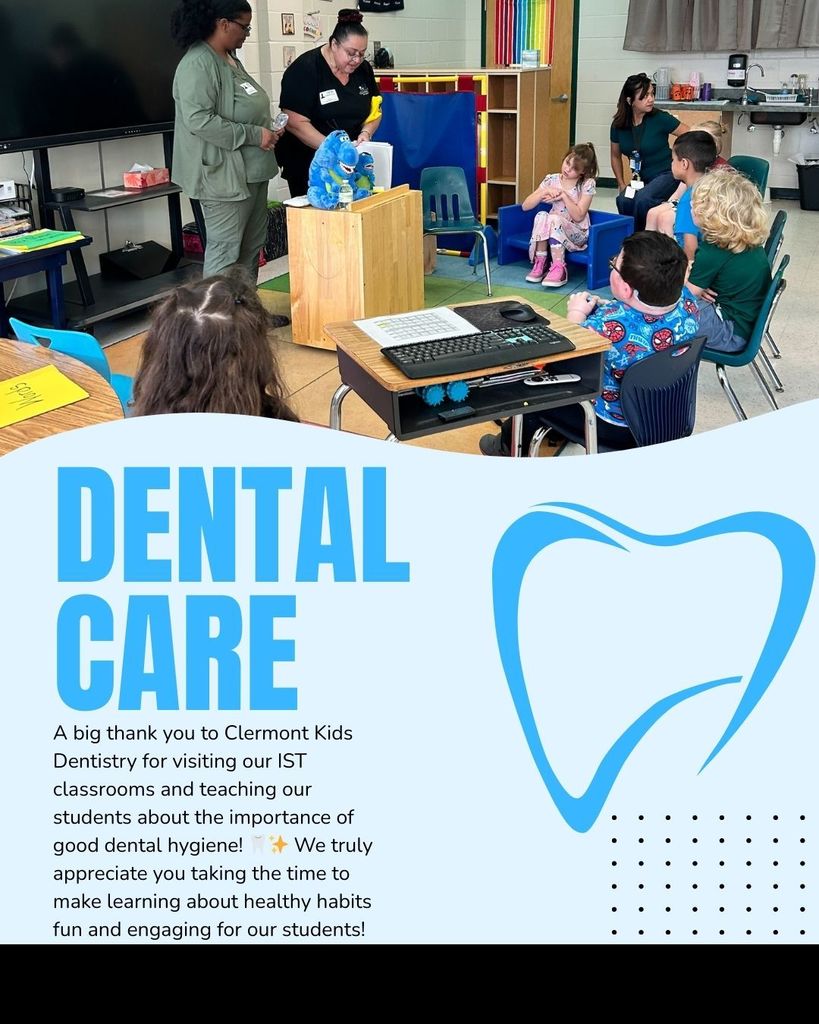 Clermont Kids Dentistry visited our IST classrooms to teach about the importance of dental hygiene.